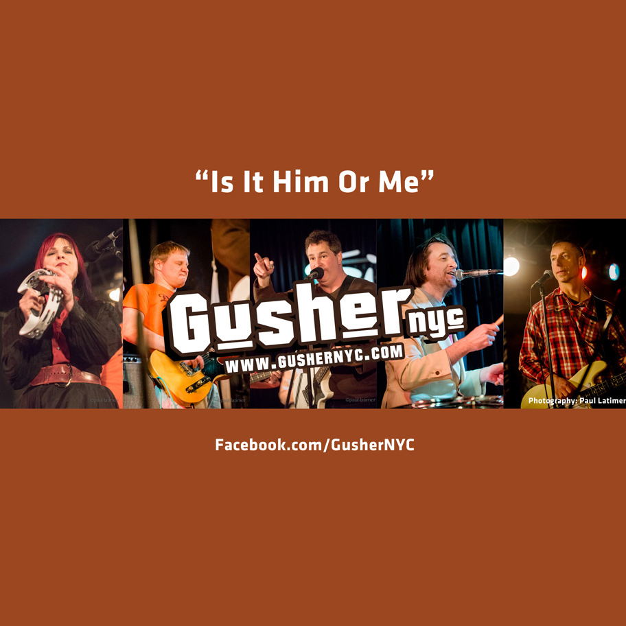 Gusher - Is It Him Or Me
